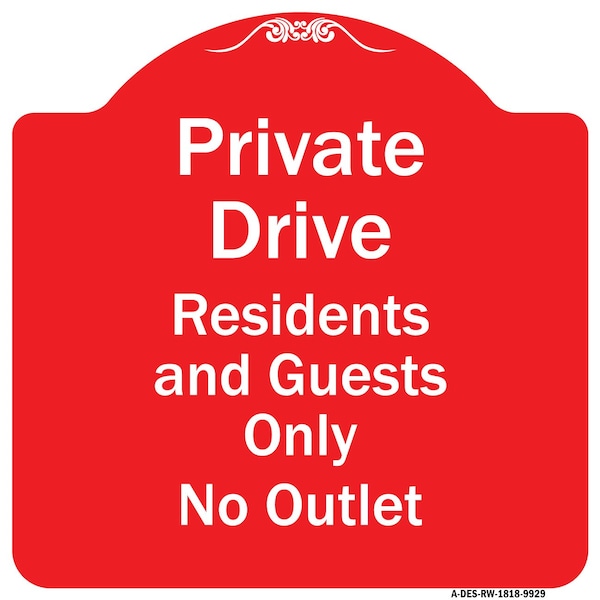 Signmission Private Drive Residents And Guests No Outlet Heavy-Gauge Aluminum Sign, 18" H, RW-1818-9929 A-DES-RW-1818-9929 - main